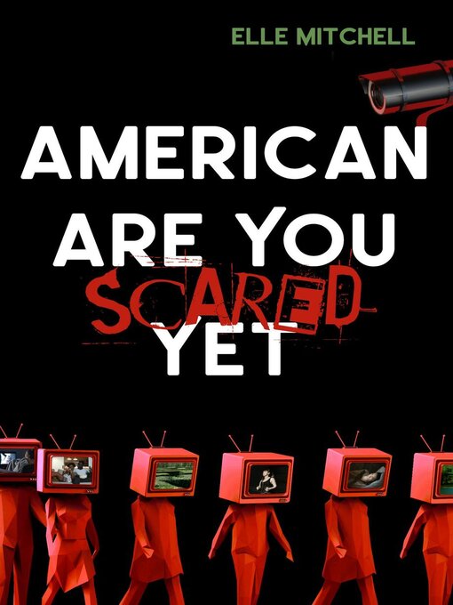 Title details for American Are You Scared Yet by Elle Mitchell - Available
